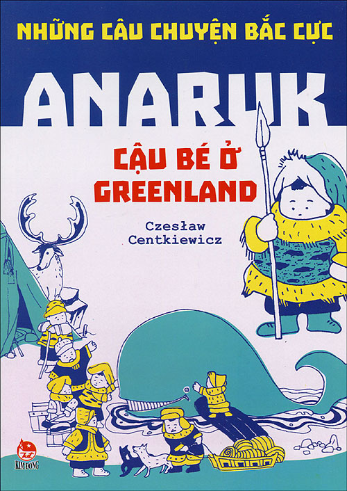 Anaruk - Cậu bé ở Greenland Tàn Khốc và Khắc Nghiệt